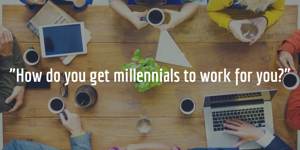 Selling Millennials on Working For You