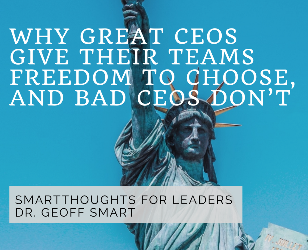 Great CEOs Give Their Teams Freedom to Choose